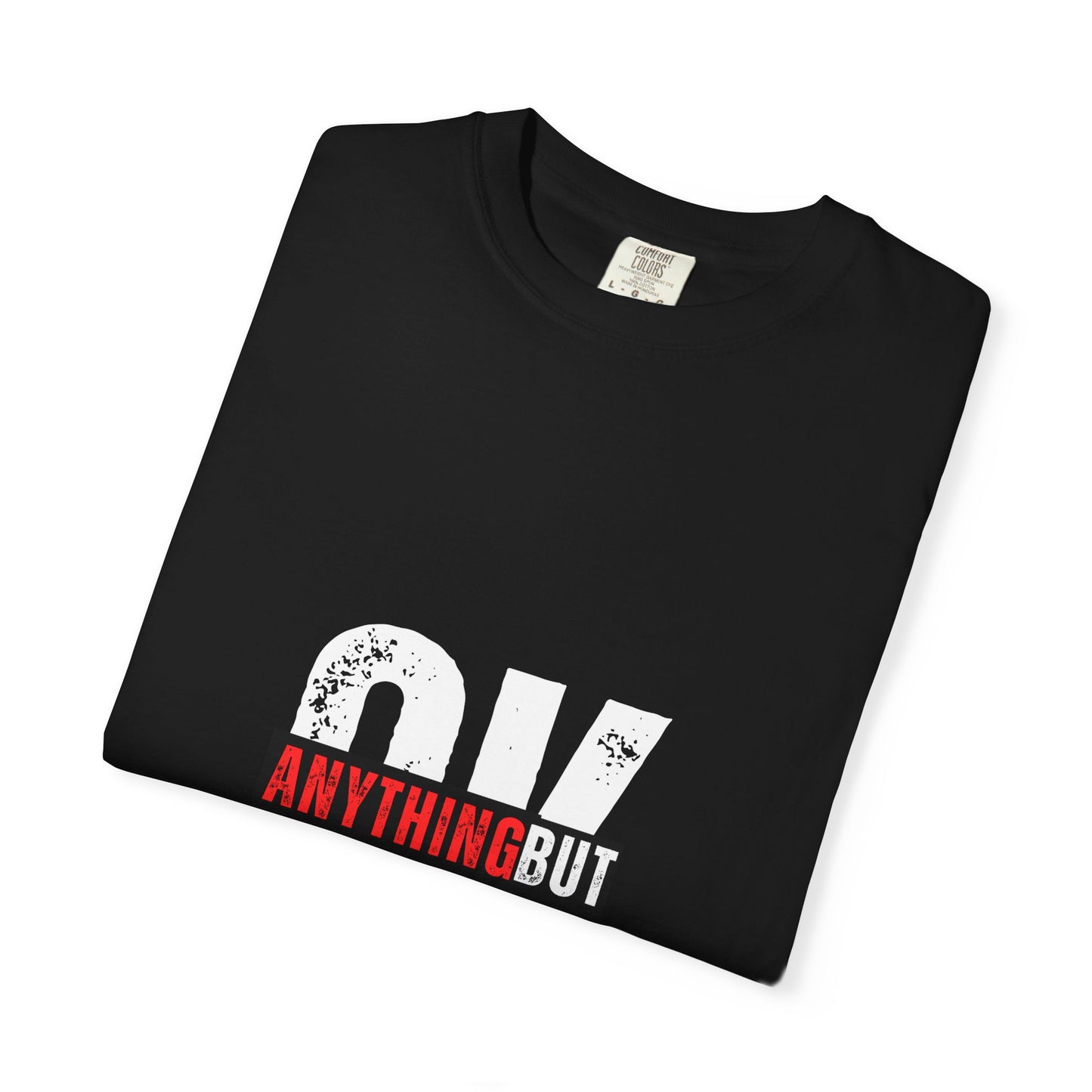 “Anything But OK” T-Shirt