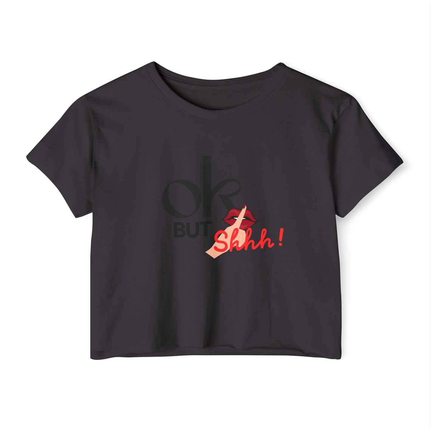 “OK But Shhh!” Crop Top