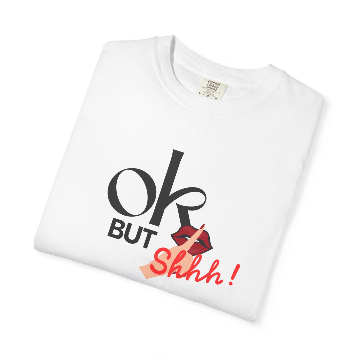 “But Shhh!” Graphic Tee
