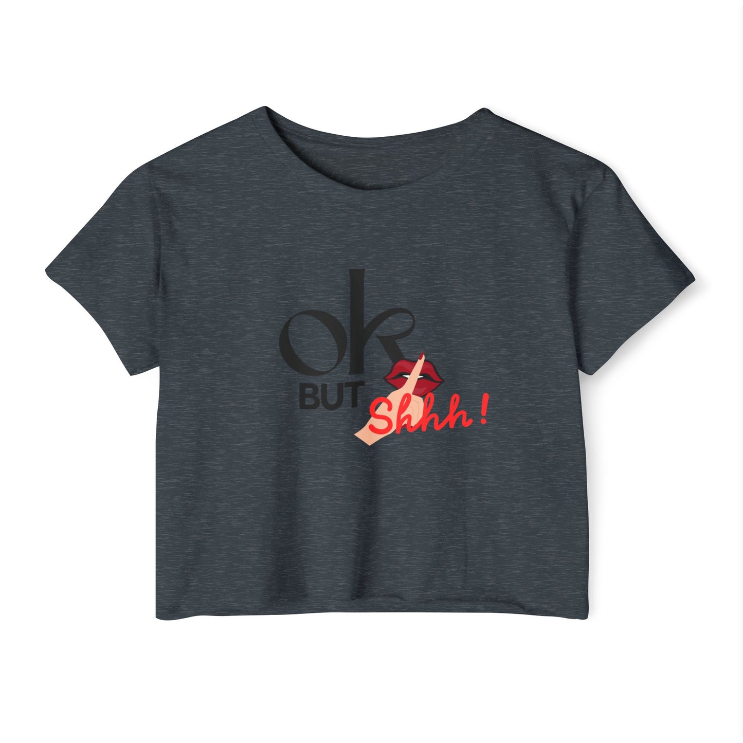 “OK But Shhh!” Crop Top