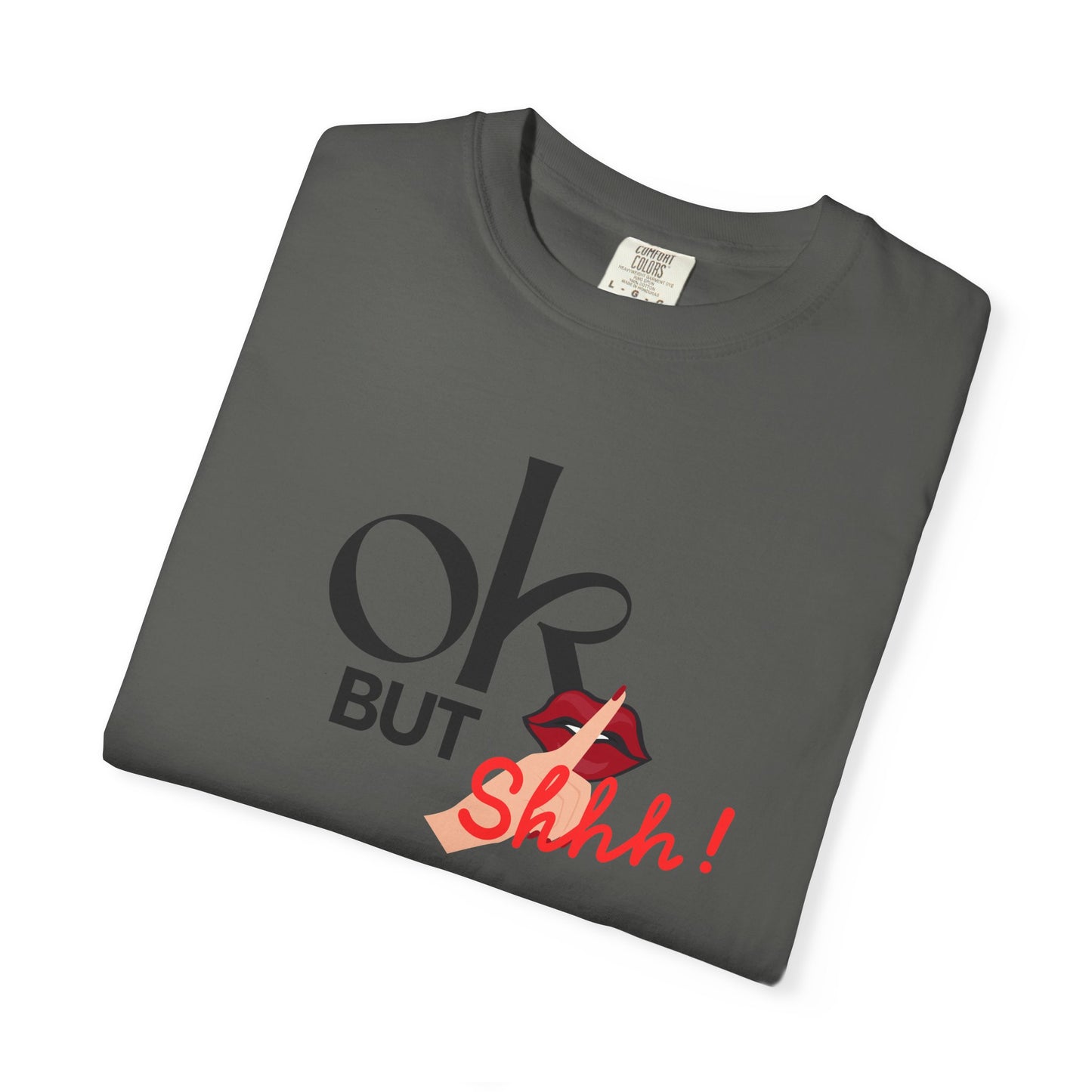 “But Shhh!” Graphic Tee