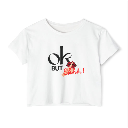 “OK But Shhh!” Crop Top