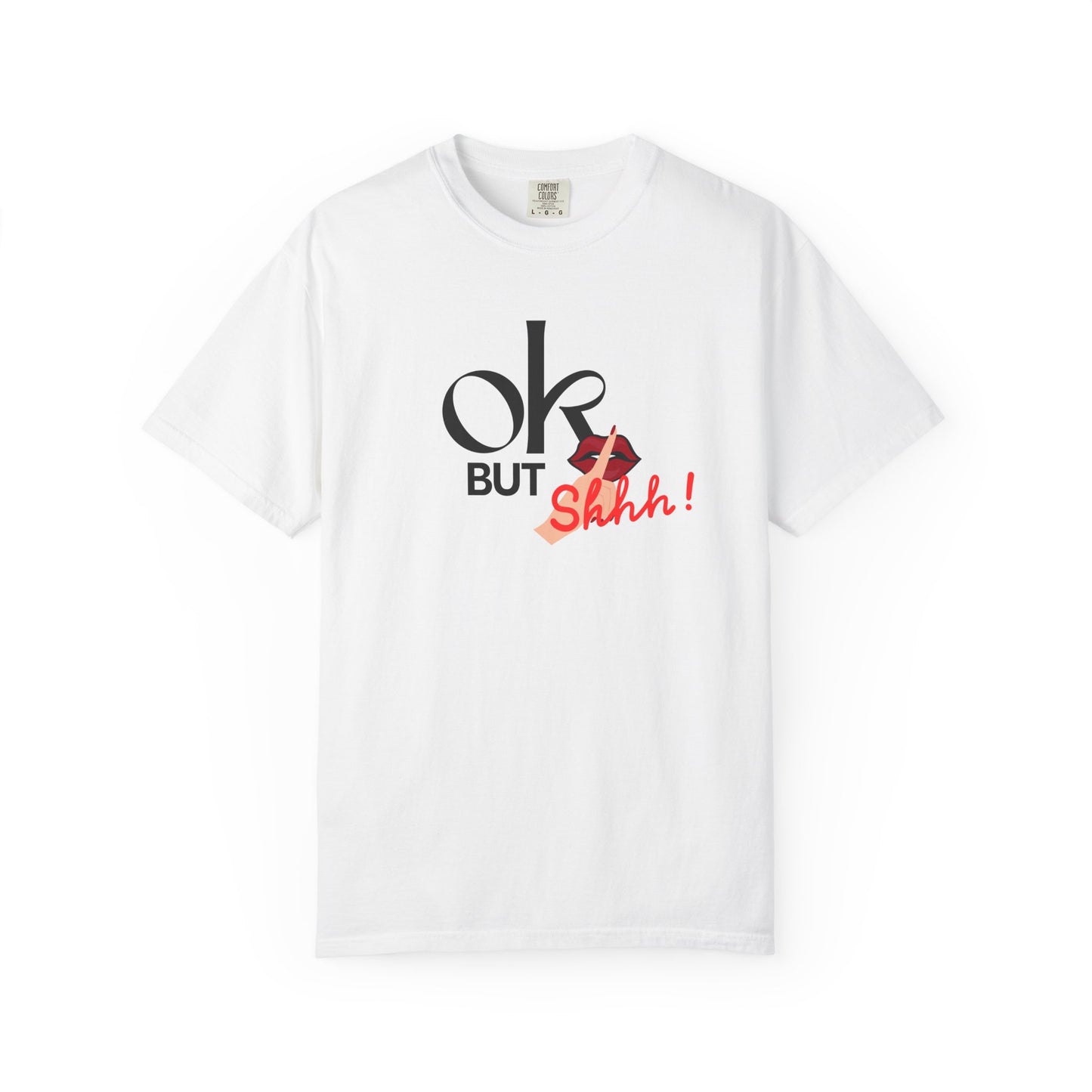 “But Shhh!” Graphic Tee