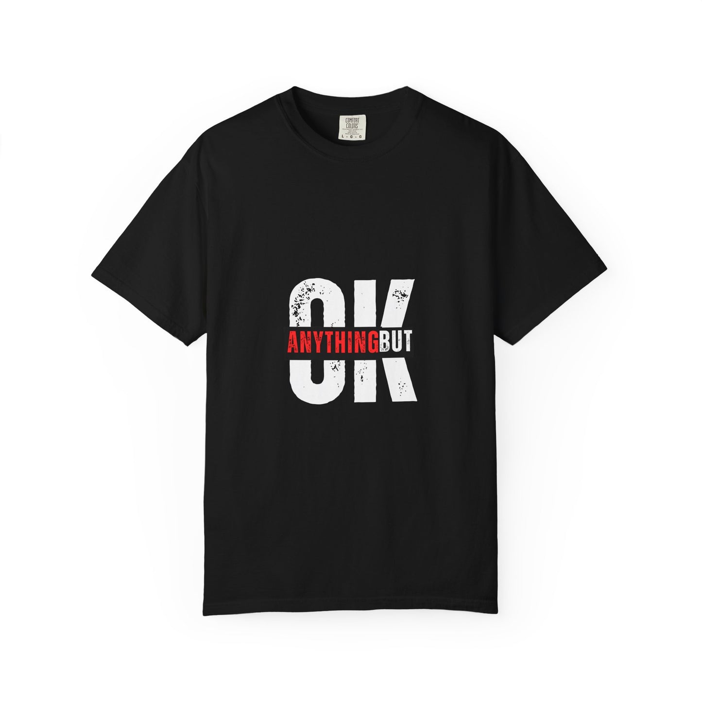 “Anything But OK” T-Shirt