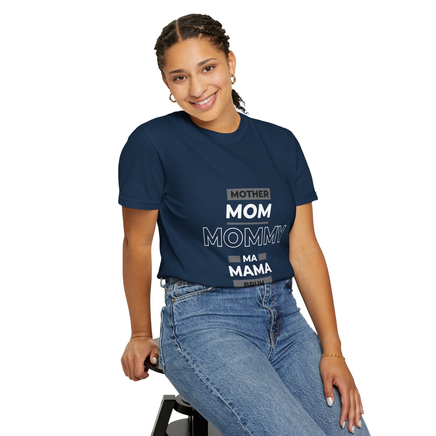 "mother,mom mommy, ma, mama, bruh” T-Shirt