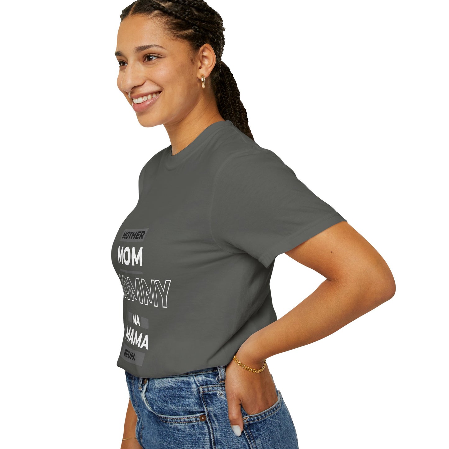 "mother,mom mommy, ma, mama, bruh” T-Shirt