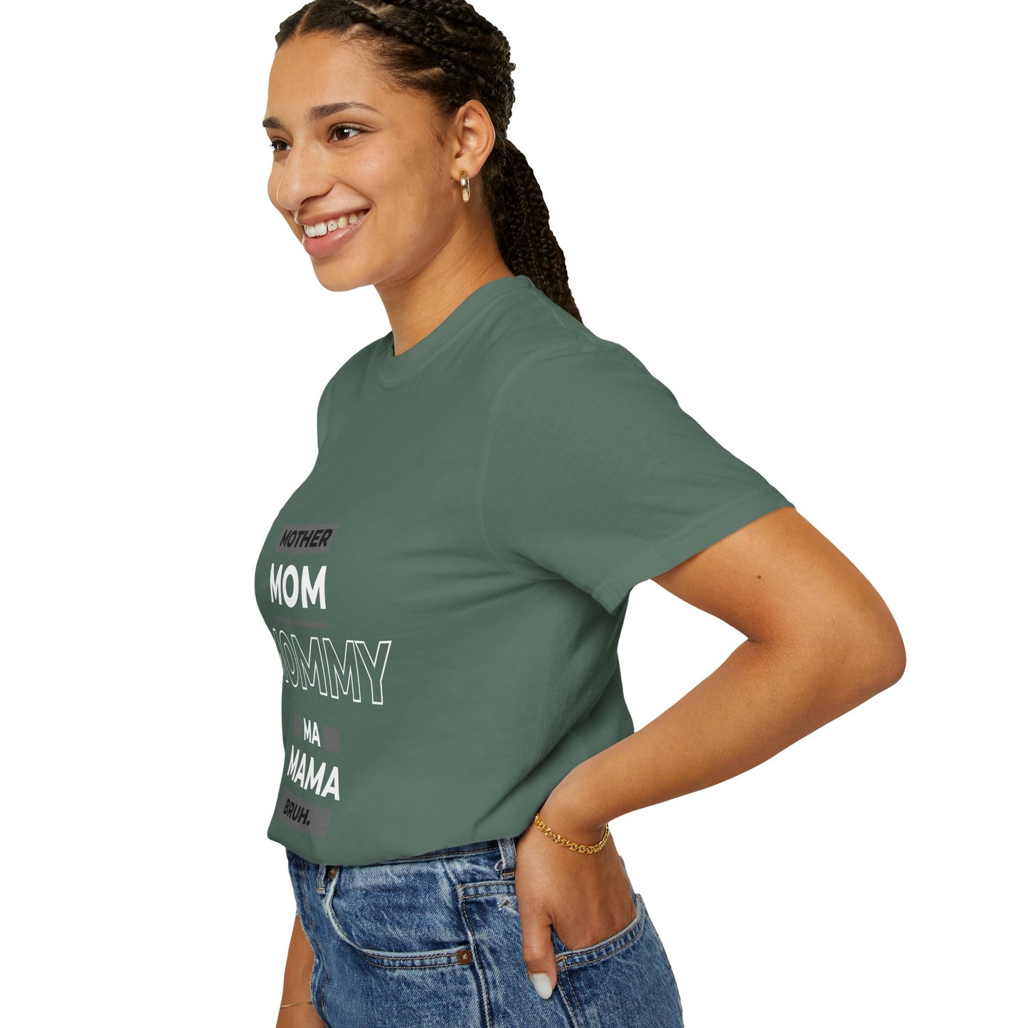 "mother,mom mommy, ma, mama, bruh” T-Shirt