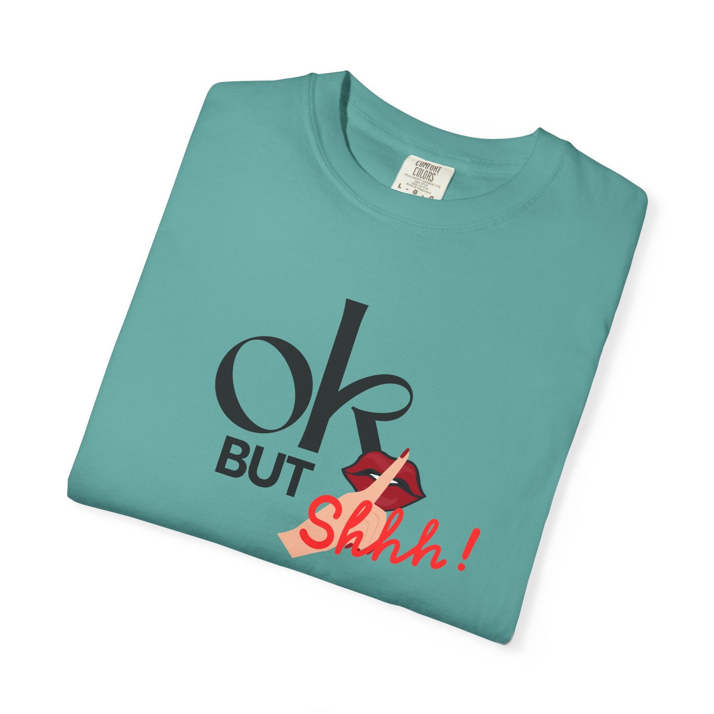 “But Shhh!” Graphic Tee