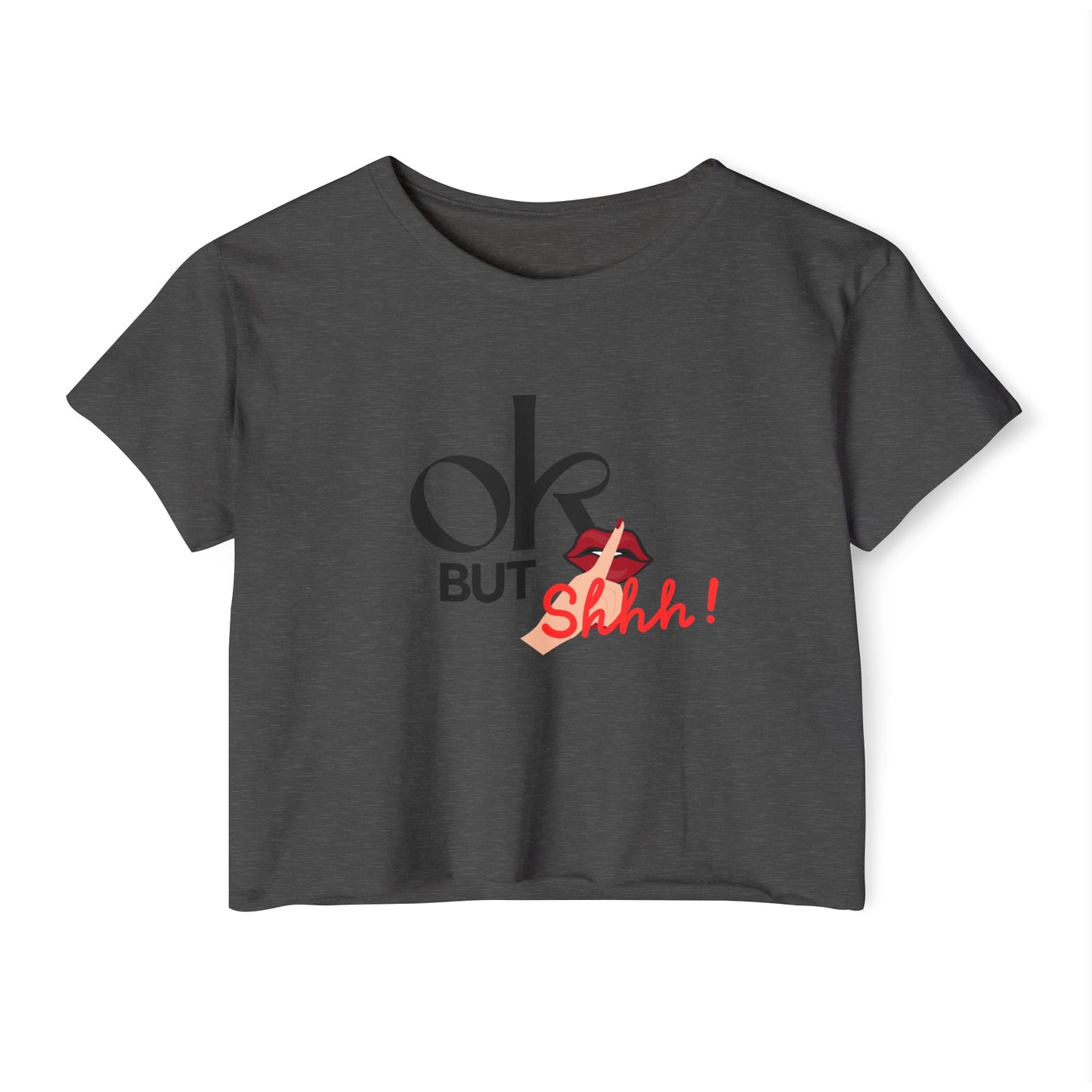 “OK But Shhh!” Crop Top