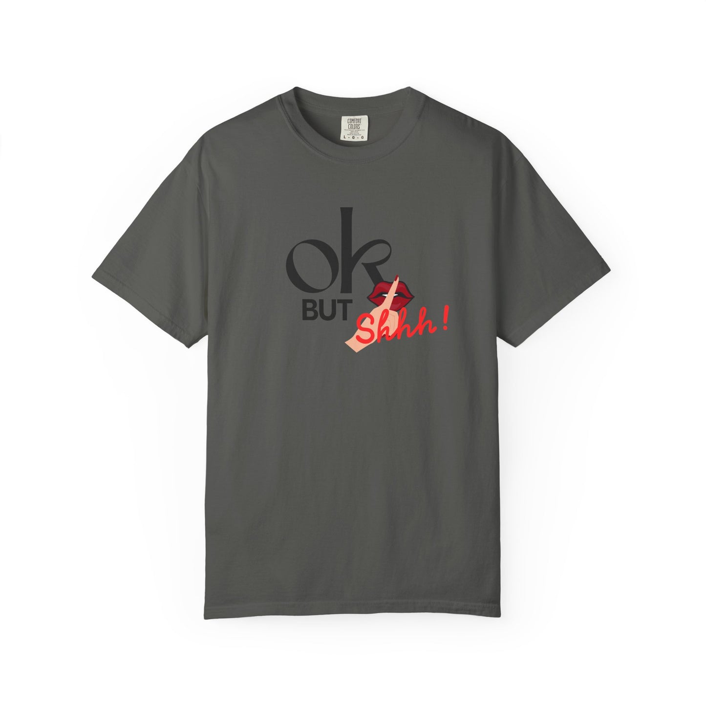 “But Shhh!” Graphic Tee